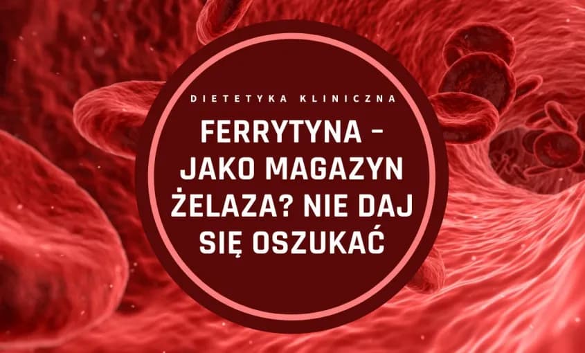 Groźny duet osłabiający zdrowie: Niskie żelazo i ferrytyna. Ratuj
