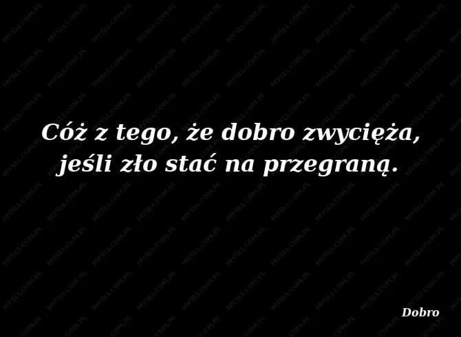 Najlepsze cytaty o dobru i złu - ponadczasowe słowa wielkich filozofów